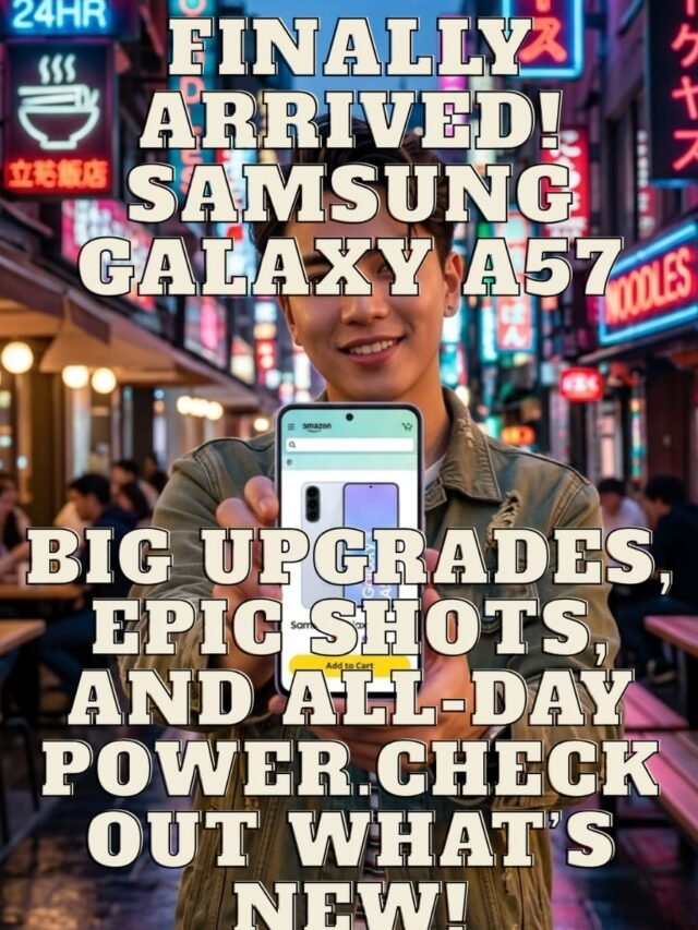 Samsung A57 Hits Amazon!